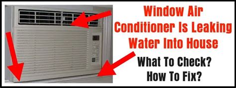 why does my window ac leak water inside|Uncover the hidden leak: why your window ac is flooding your。